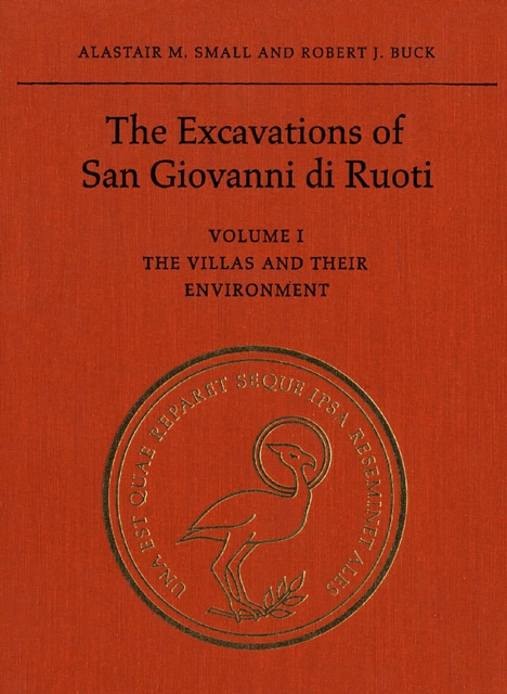 The Excavations of San Giovanni di Ruoti : Volume I: The Villas and their Environment, PDF eBook