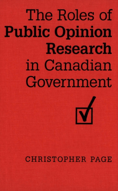 The Roles of Public Opinion Research in Canadian Government, PDF eBook