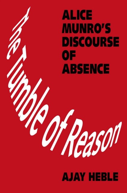 The Tumble of Reason : Alice Munro's Discourse of Absence, PDF eBook