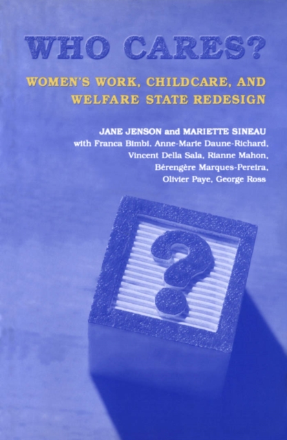 Who Cares? : Women's Work, Childcare, and Welfare State Redesign, PDF eBook