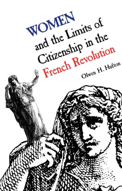 Women and the Limits of Citizenship in the French Revolution, PDF eBook