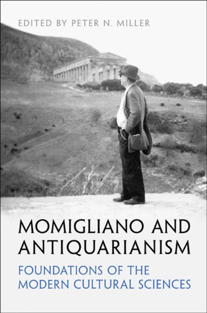 Momigliano and Antiquarianism : Foundations of the Modern Cultural Sciences, PDF eBook