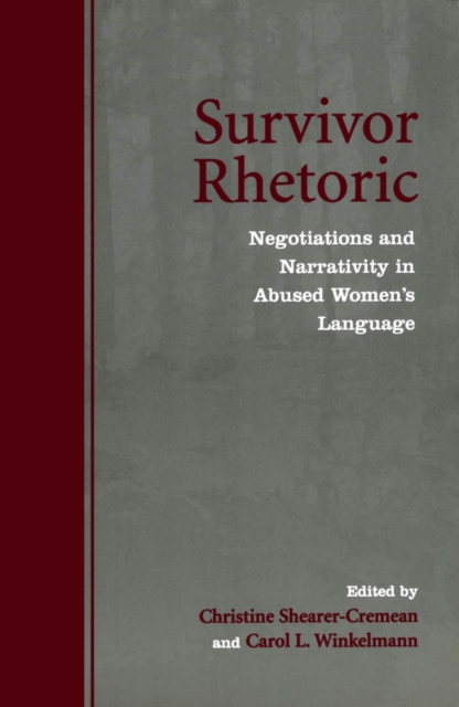 Survivor Rhetoric : Negotiations and Narrativity in Abused Women's Language, PDF eBook