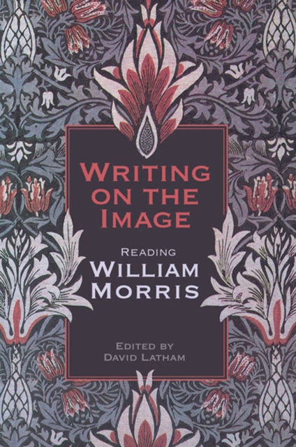 Writing on the Image : Reading William Morris, PDF eBook