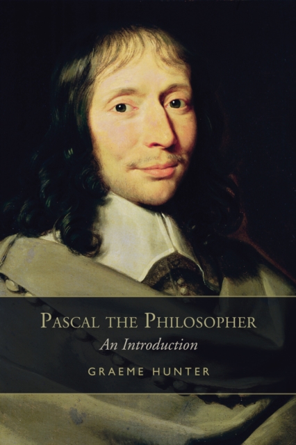Pascal the Philosopher : An Introduction, PDF eBook