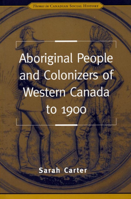 Aboriginal People and Colonizers of Western Canada to 1900, PDF eBook