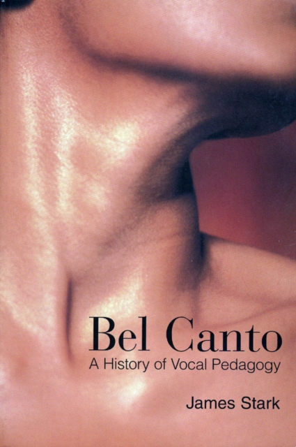 Bel Canto : A History of Vocal Pedagogy, PDF eBook