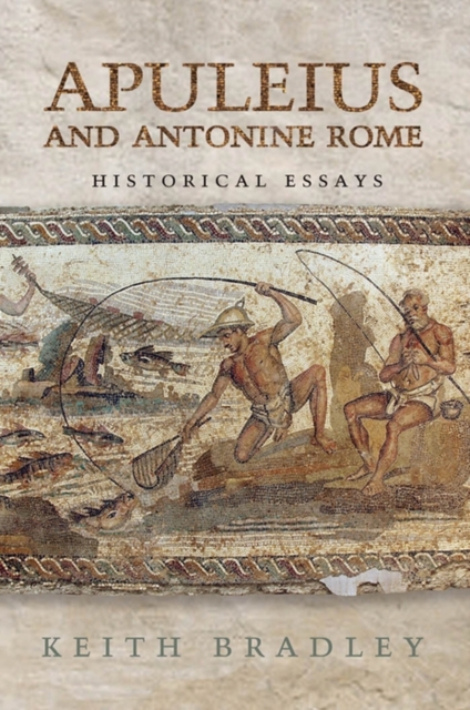 Apuleius and Antonine Rome : Historical Essays, PDF eBook