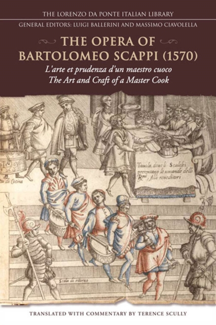 The Opera of Bartolomeo Scappi (1570) : L'arte et prudenza d'un maestro cuoco (The Art and Craft of a Master Cook), PDF eBook