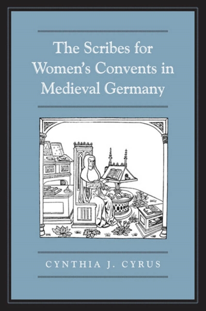 The Scribes For Women's Convents in Late Medieval Germany, PDF eBook
