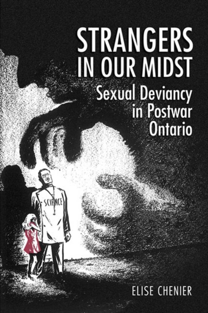 Strangers in Our Midst : Sexual Deviancy in Postwar Ontario, PDF eBook