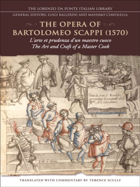 The Opera of Bartolomeo Scappi (1570) : L'arte et prudenza d'un maestro cuoco (The Art and Craft of a Master Cook), EPUB eBook
