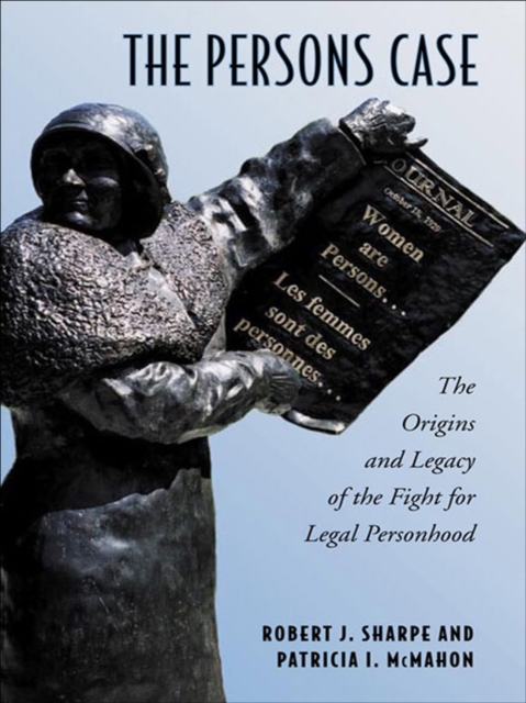 The Persons Case : The Origins and Legacy of the Fight for Legal Personhood, EPUB eBook