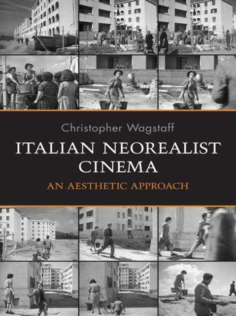 Italian Neorealist Cinema : An Aesthetic Approach, EPUB eBook
