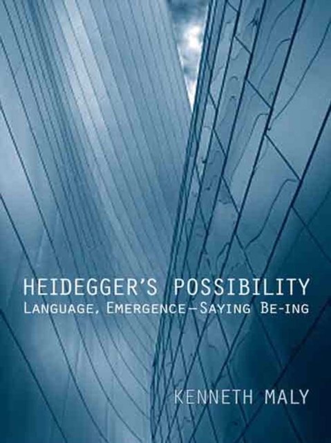 Heidegger's Possibility : Language, Emergence - Saying Be-ing, EPUB eBook