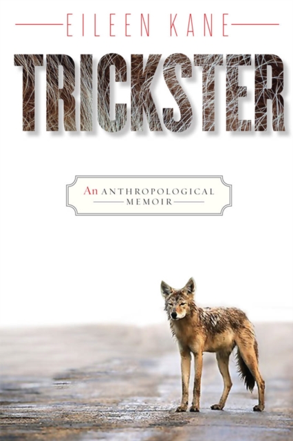 Trickster : An Anthropological Memoir, EPUB eBook