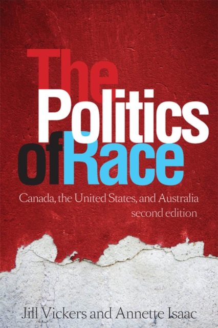 The Politics of Race : Canada, the United States, and Australia, PDF eBook
