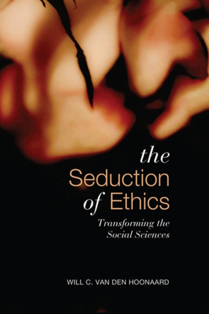 Seduction of Ethics : Transforming the Social Sciences, PDF eBook