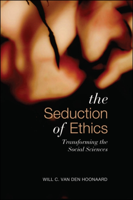 Seduction of Ethics : Transforming the Social Sciences, EPUB eBook