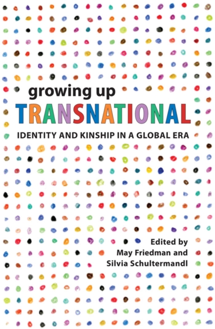 Growing Up Transnational : Identity and Kinship in a Global Era, PDF eBook