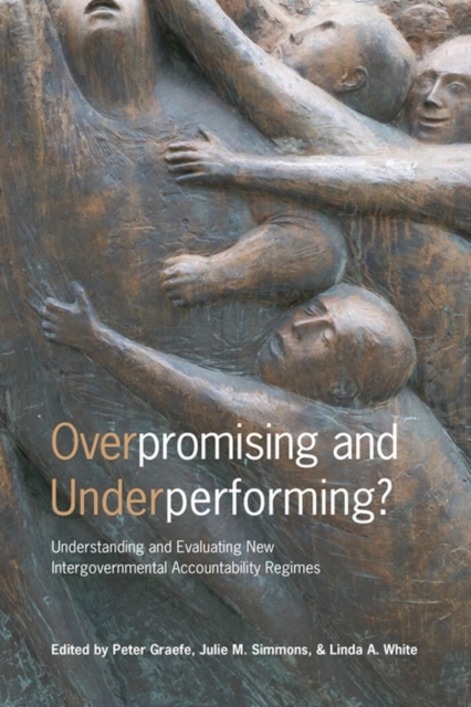 Overpromising and Underperforming? : Understanding and Evaluating New Intergovernmental Accountability Regimes, PDF eBook