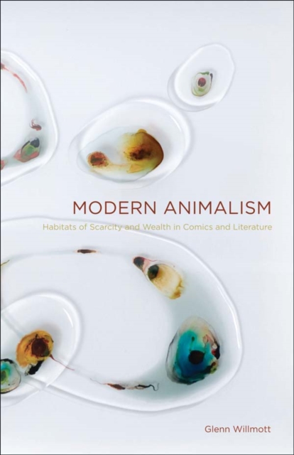 Modern Animalism : Habitats of Scarcity and Wealth in Comics and Literature, EPUB eBook