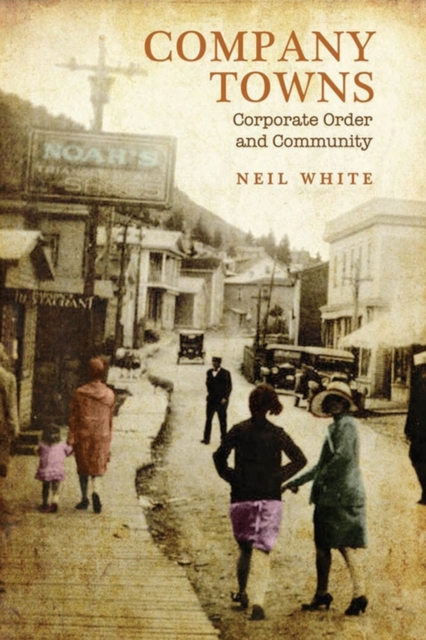 Company Towns : Corporate Order and Community, PDF eBook