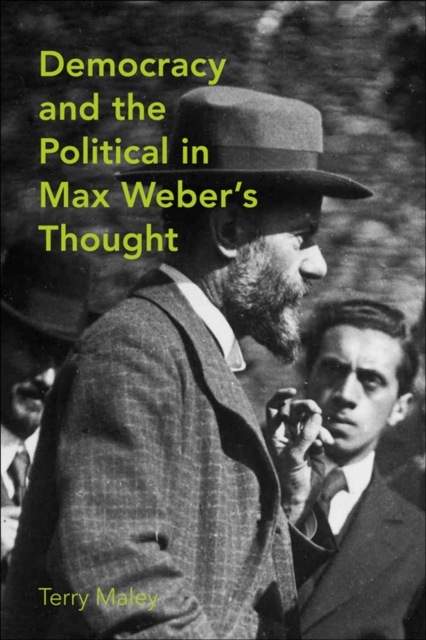 Democracy & the Political in Max Weber's Thought, EPUB eBook