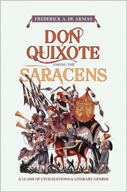 Don Quixote Among the Saracens : A Clash of Civilizations and Literary Genres, EPUB eBook