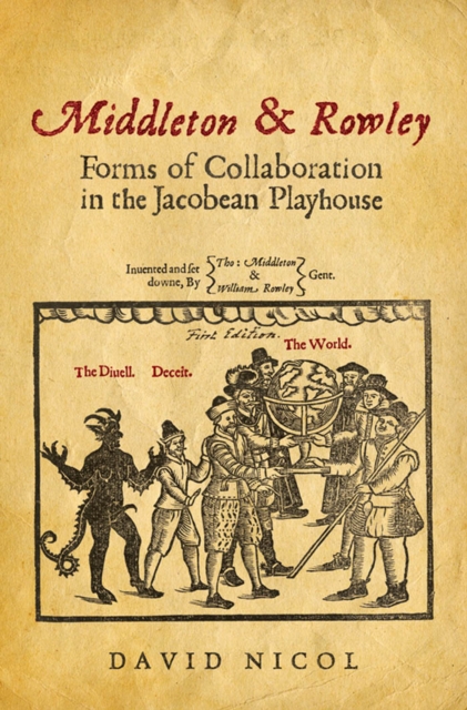 Middleton & Rowley : Forms of Collaboration in the Jacobean Playhouse, PDF eBook
