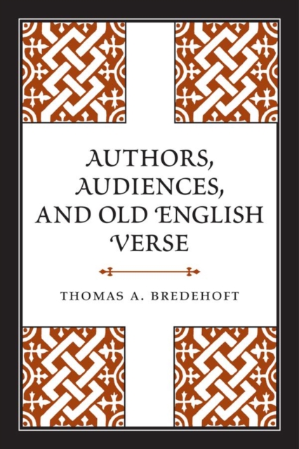 Authors, Audiences, and Old English Verse, EPUB eBook