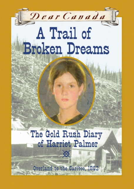 Dear Canada: A Trail of Broken Dreams, EPUB eBook