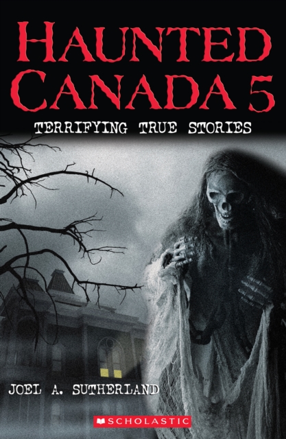 Haunted Canada 5: Terrifying True Stories, EPUB eBook
