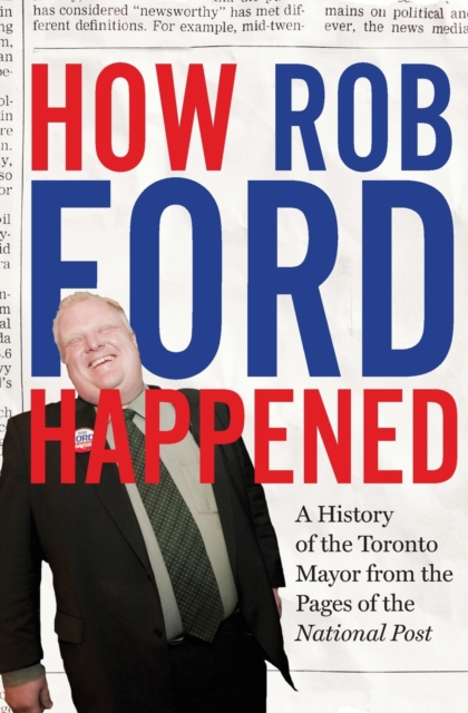 How Rob Ford Happened, Paperback / softback Book