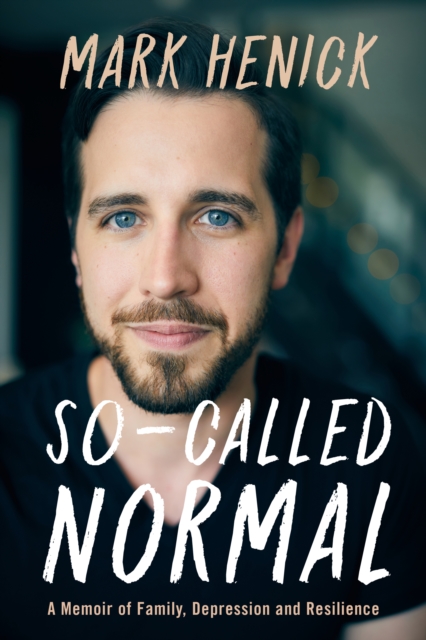 So-Called Normal : A Memoir of Family, Depression and Resilience, Paperback / softback Book