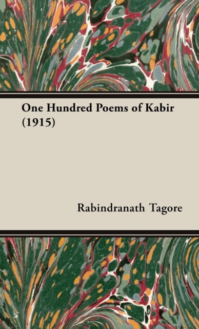 One Hundred Poems Of Kabir (1915), Hardback Book