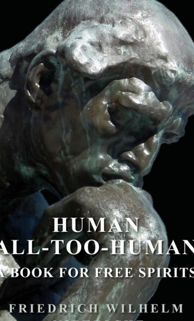 Human - All-Too-Human - A Book For Free Spirits, Hardback Book