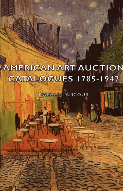 American Art Auction Catalogues 1785-1942, Hardback Book