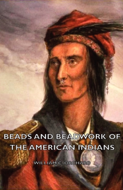 Beads And Beadwork Of The American Indians, Hardback Book