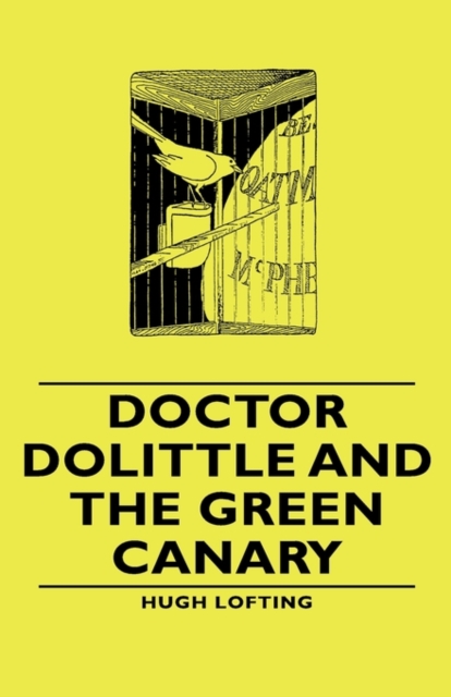 Doctor Dolittle And The Green Canary, Hardback Book