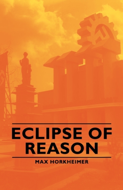 Eclipse Of Reason, Hardback Book