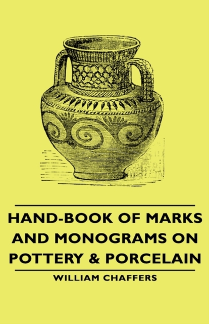 Hand-Book Of Marks And Monograms On Pottery & Porcelain, Hardback Book