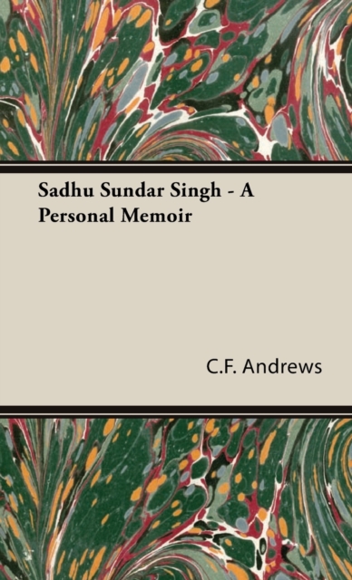 Sadhu Sundar Singh - A Personal Memoir, Hardback Book