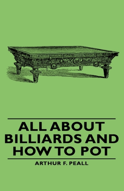 All About Billiards and How to Pot, Hardback Book
