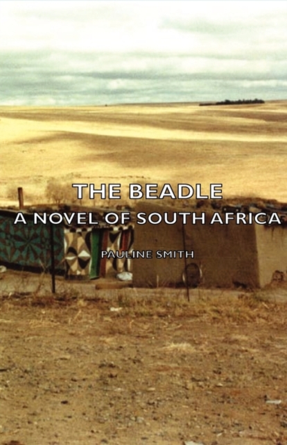The Beadle - A Novel of South Africa, Hardback Book