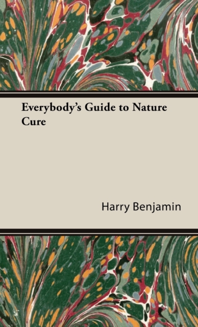 Everybody's Guide to Nature Cure, Hardback Book