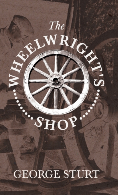 The Wheelwright's Shop, Hardback Book