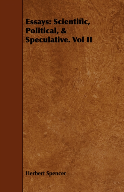 Essays : Scientific, Political, & Speculative. Vol II, Paperback / softback Book