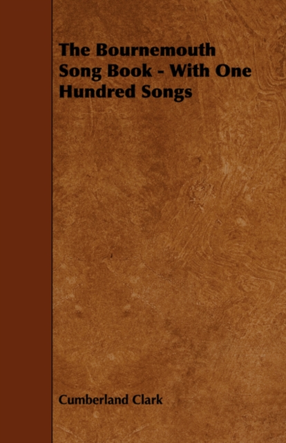 The Bournemouth Song Book - With One Hundred Songs, Paperback / softback Book