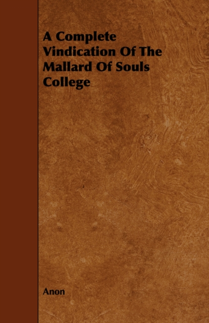 A Complete Vindication Of The Mallard Of Souls College, Paperback / softback Book